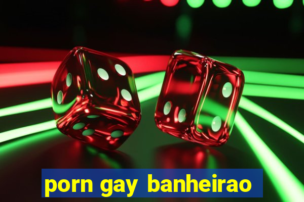 porn gay banheirao